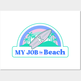 My Job is Beach Ken Kenough Posters and Art